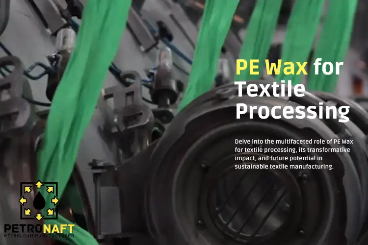pe wax for textile processing