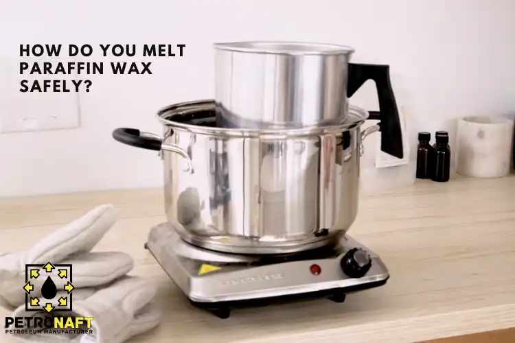 melt paraffin wax safely