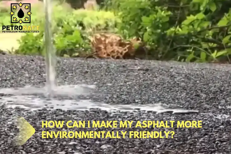 asphalt more environmentally friendly