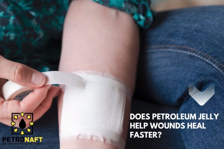 Does Petroleum Jelly Help Wounds Heal Faster?