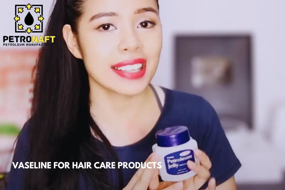 Vaseline for Hair Care Products