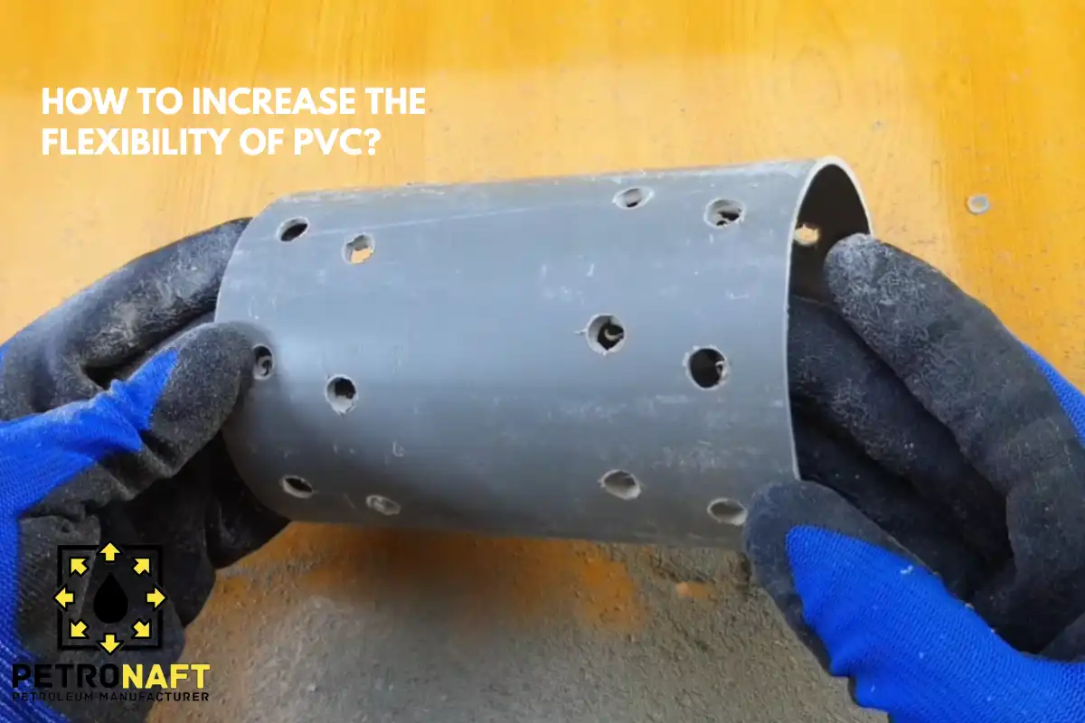 increase the flexibility of pvc