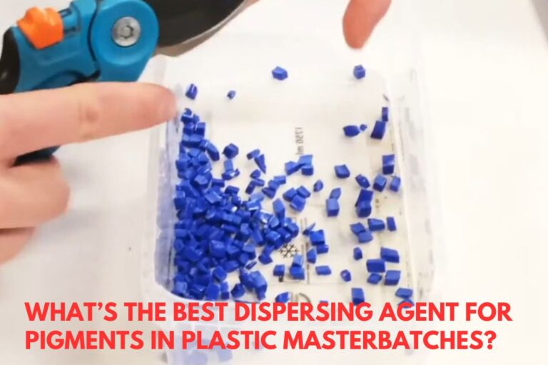 Plastic Split Agent What’s The Best Dispersing Agent For Pigments In Plastic Masterbatches?